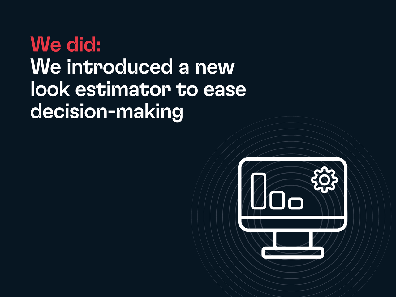 Dark blue banner with a red “We did:” heading and large white text; on the right, a white outline computer monitor with a gear and bar chart amid concentric rings.