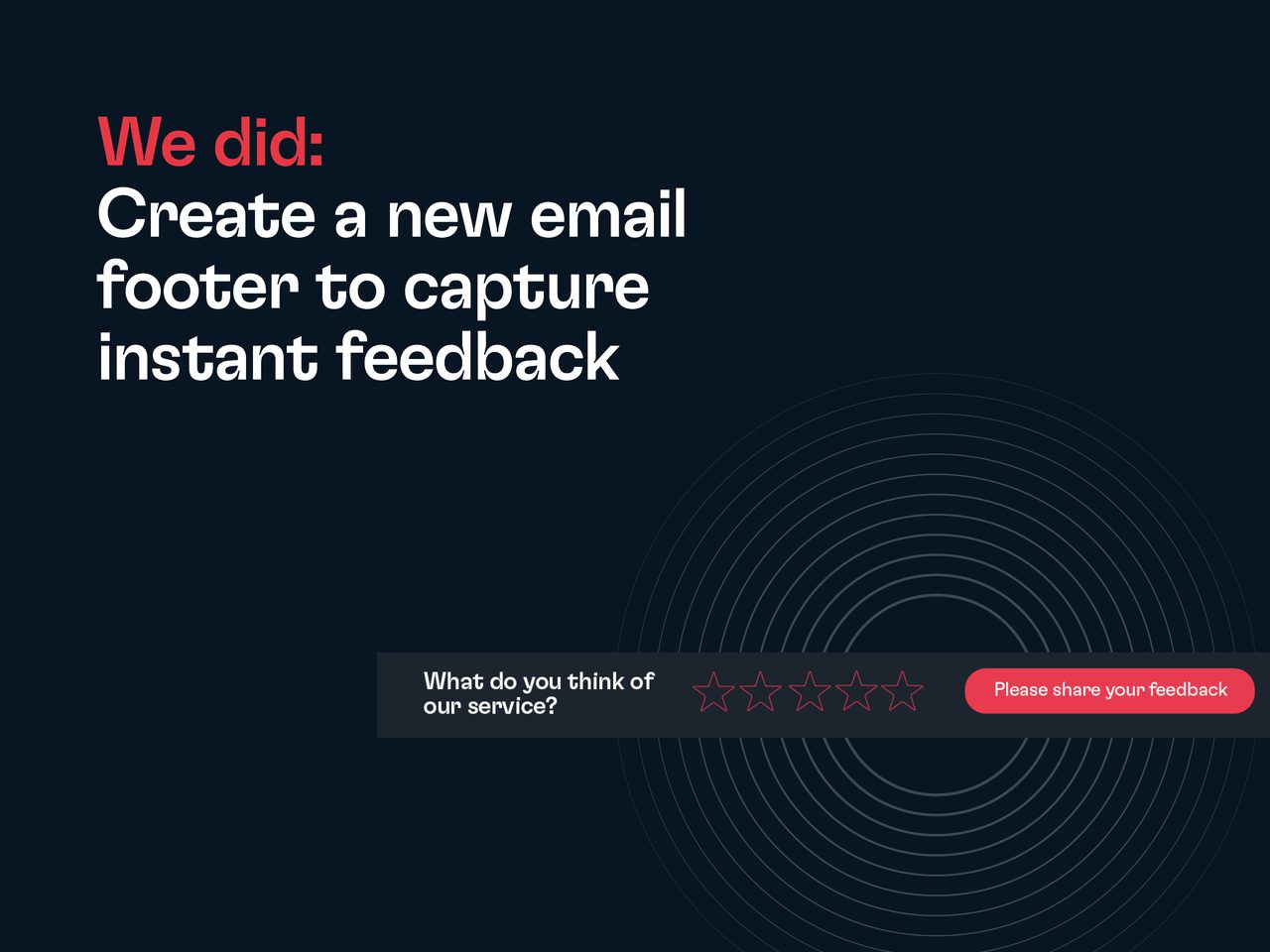 Dark blue page featuring a large white headline on the left, concentric circle arcs on the right, and a bottom banner asking for feedback with stars and a red 'Please share your feedback' button.