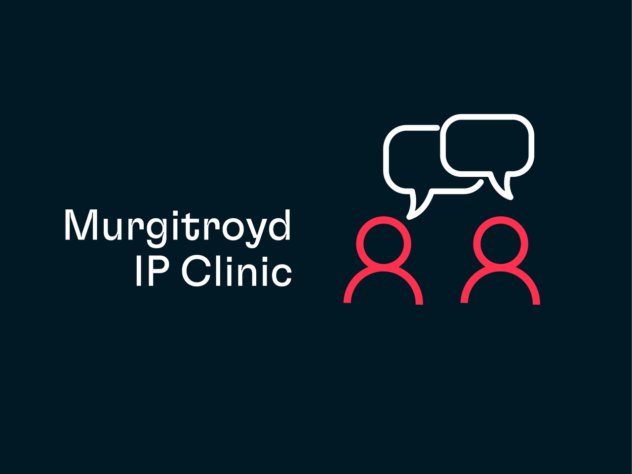 Dark blue background; left: white text “Murgitroyd IP Clinic”. Right: two red outline figures with white speech bubbles above them.